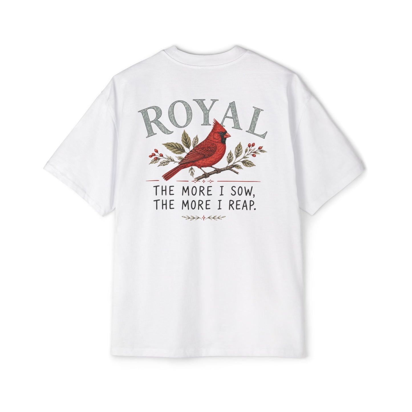 Cardinal 'Royal' Tee — The More I Sow, The More I Reap