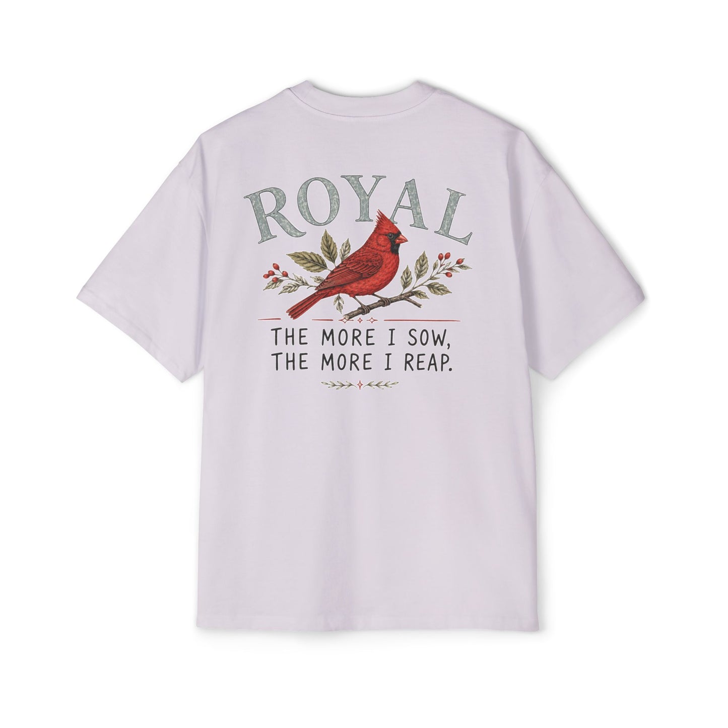 Cardinal 'Royal' Tee — The More I Sow, The More I Reap